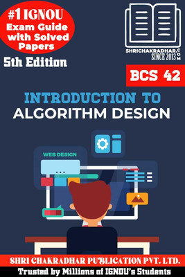 IGNOU BCS 42 Help Book Introduction To Algorithm Design (IGNOU Study Notes/Guidebook) With Latest Solved Previous Year Question Papers IGNOU BCA IGNOU Bachelor Of Computer Applications Bcs42(Paperback, BHAVYA KUMAR SAHNI) IGNOU BCS 42 Help Book Introduction To Algorithm Design (IGNOU Study Notes/Guidebook) With Latest Solved Previous Year Question Papers IGNOU BCA IGNOU Bachelor Of Computer Applications Bcs42(Paperback, BHAVYA KUMAR SAHNI)