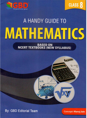 GBD-8-EM | Mathematics | Class 8 (VIII) | A Guide Book Of Mathematics In English Medium | Prepared Based On The New And The Latest Syllabus Of Class 8 [VIII] Of SEBA And NCERT And Also Based On The New Education Policy [NEP](Paperback, GBD Editorial Board)