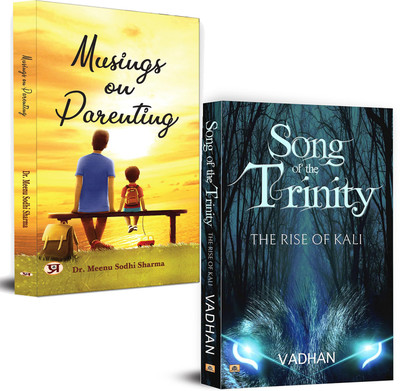 Song Of The Trinity: The Rise Of Kali + Musings On Parenting (Set Of 2 Books)(Paperback, Vadhan, Dr. Meenu Sodhi Sharma) Song Of The Trinity: The Rise Of Kali + Musings On Parenting (Set Of 2 Books)(Paperback, Vadhan, Dr. Meenu Sodhi Sharma)