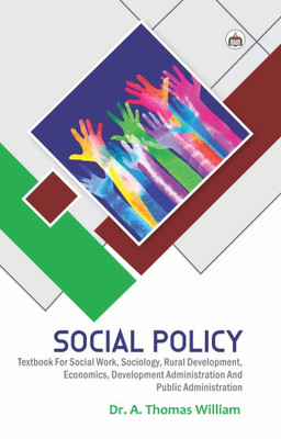 Social Policy:Textbook For Social Work, Sociology, Rural Development, Economics,Development Administration, Public Administration(Paperback, Dr. A. Thomas William)