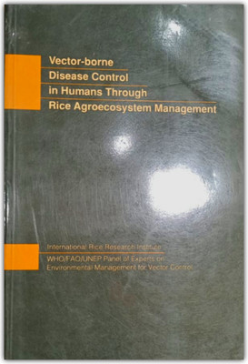 Vector-Borne
Disease Control
in Humans Through
Rice Agroecosystem Management
International Rice Research Institute
WHO/FAQ/UNEP Panel Of Experts C Environmental Management For Vector Control(Paperback, International Rice Research Institute)