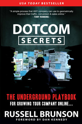 DotCom Secrets: The Underground Playbook For Growing Your Company Online(Paperback, Russell Brunson)
