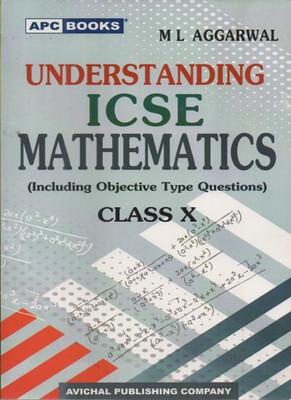 Understanding Icse Mathematics (Including Objective Type Questions), Class-10 By M L Aggarwal (Apc Books)(Paperback, M L AGGARWAL)