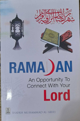 RAMADAN An Opportunity To Connect With Your Lord ( Allah) In English Language Indian Good Quality Quality(Paperback, Shaikh Muhammad Al-Arifi)