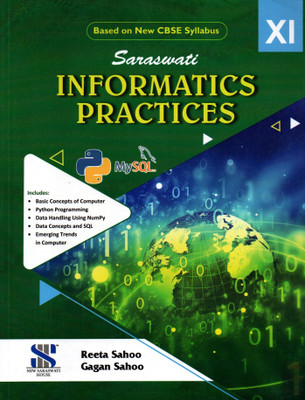 Saraswati, Informatics Practices For Cbse Class - 11(Paperback, REETA SAHOO, GAGAN SAHOO)