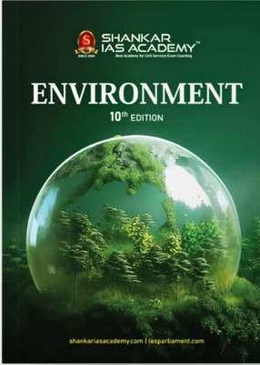 ENVIRONMENT By Shankar IAS Academy - 10th Edition (Latest Edition) With Updated Syllabus (For 2024 Exam)(Paperback, Shankar IAS Academy)