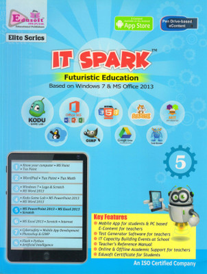 Edusotft, IT SPARK CLASS - 5
FUTURISTIC EDUCATION ( BASED ON WINDOWS 7 & MS OFFICE 2013 )(Paperback, GAGAN AGARWAL)