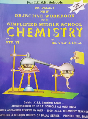 DR. DALAL'S NEW OBJECTIVE WORKBOOK FOR SIMPLIFIED MIDDLE SCHOOL CHEMISTRY For Class 6 For ICSE Schools(Paperback, Dr. Viraf Dalal)
