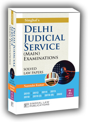 Singhal’s Delhi Judicial Service ( Mains ) Examinations Solved Papers Edition 2023(Paperback, SINGHAL LAW PUBLICATION)