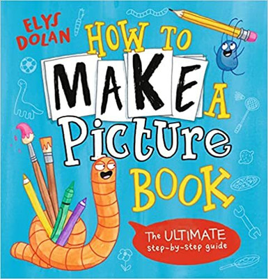 How To Make A Picture Book(Hardcover, Elys Dolan)