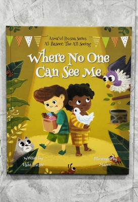 Asma'ul Husna Series: Where No One Can See Me | An Illustrative Book For Children(Hardcover, ukht husni)