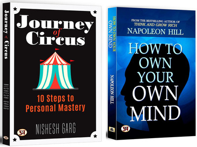 Journey Of Circus + How To Own Your Own Mind | Learn To Organise, Priorities And Act On Knowledge | Improve Your Ability To Create Solutions To Problems | Mental Strength | Personal Empowerment (Set Of 2 Books In English)(Paperback, Nishesh Garg, Napoleon Hill) Journey Of Circus + How To Own Your Own Mind | Learn To Organise, Priorities And Act On Knowledge | Improve Your Ability To Create Solutions To Problems | Mental Strength | Personal Empowerment (Set Of 2 Books In English)(Paperback, Nishesh Garg, Napoleon Hill)