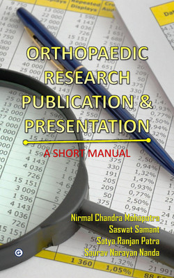 Orthopaedic Research Presentation And Publication : A Short Manual(Paperback, Saswat Samant, Nirmal Chandra Mohapatra, Saurav Narayan Nanda, Satya ranjan patra)