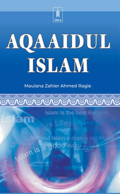 Aqaaidul Islam In English(Paperback, Maulana Zahier Ahmed Ragie)