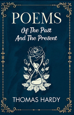 Poems Of The Past And The Present(Paperback, Thomas Hardy)