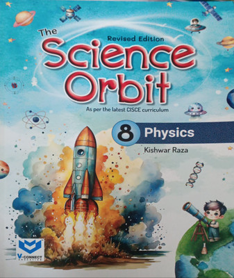 Revised The Science Orbit Physics Class 8(Pepper back, Kishwar raza)
