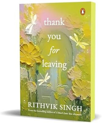 AnushkaBooks--Thank You For Leaving: Learning To Be Okay With Saying Goodbye ( English, Romance )(Paperback, Rithvik Singh)