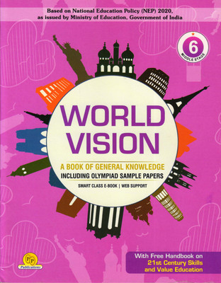 WORLD VISION For Class - 6 (A Book Of General Knowledge Including OLYMPIAD Sample Papers)(Paperback, In-House Editorial Team)