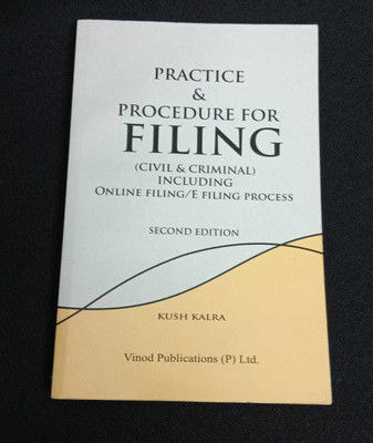Practice & Procedure Filing (Civil & Criminal) Including Online Filing / E Filing Process(Paperback, KUSH KALRA)