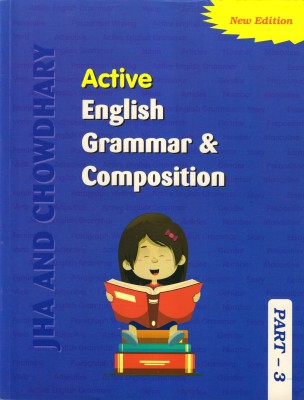 Active English Grammar & Composition Part - 3(Paperback, JHA AND CHOWDHARY)