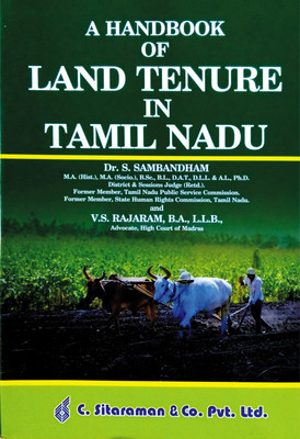 A Handbook Of Land Tenure In Tamil Nadu | Useful For Judges, Advocates And The Public | Latest(Hardcover, Dr.S.Sambandham District & Sessions Judge (Retd.), V.S.Rajaram, B.A., L.L.B., Advocate)