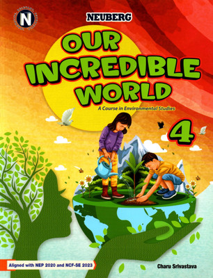 Neuberg, Our Incredible World, A Course In Environmental Studies, Class-4(Paperback, CHARU SRIVASTAVA)
