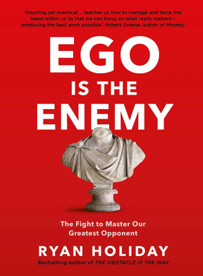 Ego Is The Enemy(Hardcover, Ryan Holiday)