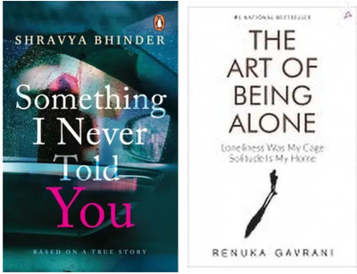 Pack Of 2-The Art Of Being Alone, Something I Never Told You(Paperback, Renuka Gavrani, Shravya Bhinder)
