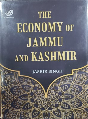 The Economy Of Jammu And Kashmir(Hardcover, JASBIR SINGH)