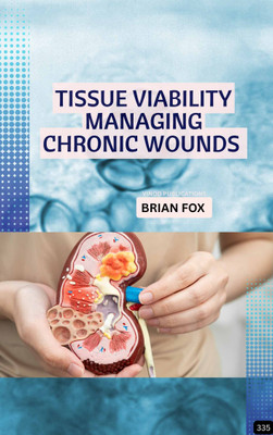TISSUE VIABILITY: MANAGING CHRONIC WOUNDS (Z-335) BOOK By Brian Fox(Paperback, Brian Fox)