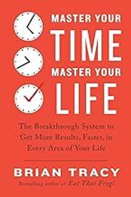 Master Your Time, Master Your Life(Paperback, BRIAN TRACY)