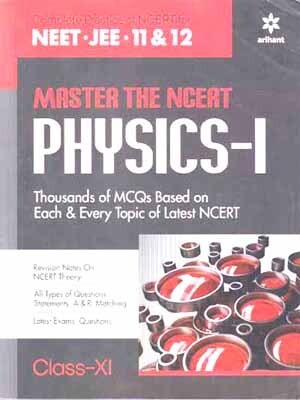 Arihant Master The Ncert Physics -I, For Class - 11, [neet, Jee - 11 & 12], Thousands Of Mcqs Based On Each & Every Topic Of Latest Ncert(Paperback, MANSI GARG, MANISH DANGWAL)