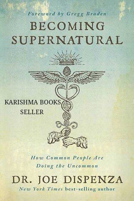 Becoming Supernatural - How Common People Are Doing The Uncommon (English, Paperback,
Dispenza Joe Dr.(Paperback, Dispenza Joe Dr.)