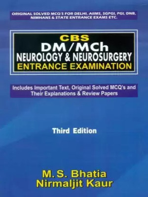 Cbs Dm/Mch Neurology & Neurosurgery Entrance Examination , 3E(Paperback, Bhatia M.S.)