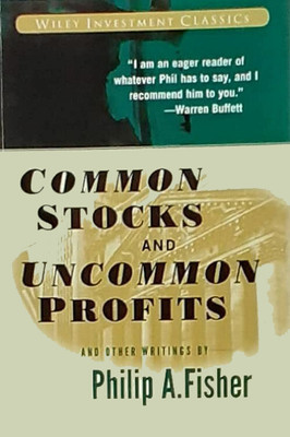 Common Stocks And Uncommon Profits And Other Writings(Paperback, Fisher A. Philip)