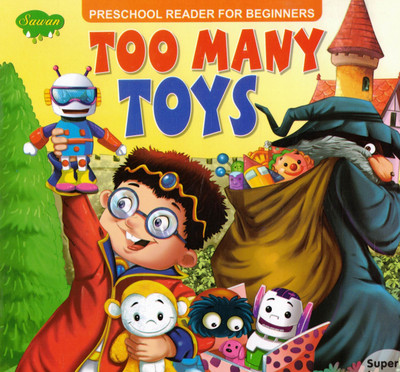Too Many Toys | Preschool Story On Gratitude & Moderation | Sawan Reader For Beginners(Paperback, Generic)