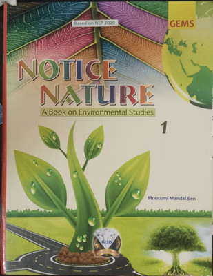 Notice Nature (A Book Of Environmental Studies) Class 1(Paperback, Mousumi Mandal Sen)
