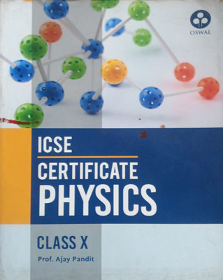 ICSE Certificate Physics Class 10(Pepper back, Ajay pandit)
