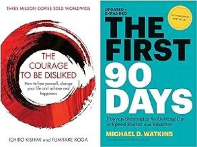The First 90 Days+The Courage To Be Disliked: How To Free Yourself, Change Your Life And Achieve Real Happiness (Courage To Series)(Paperback, Ichiro Kishimi and Fumitake Koga, Paul Watkins)