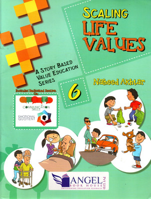 Scaling Life Values A Story Based Value Education Series Class - 6(Paperback, NAHEED AKHTAR)