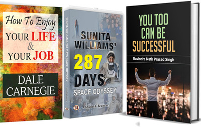 You Too Can Be Successful + How To Enjoy Your Life + Sunita Williams' 287 Days Space (3 Books)(Hardcover, Ravindra Nath Prasad Singh, Dale Carnegie:Abhishek Kumar)