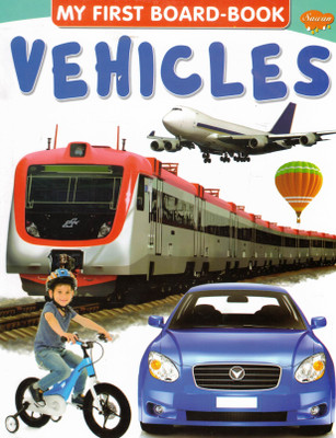 Sawan My First Board-Book: Vehicles | Wipe-Clean Picture Book For Toddlers & Kids | Learn About Different Modes Of Transport | Early Learning Book(Hardcover, Generic)