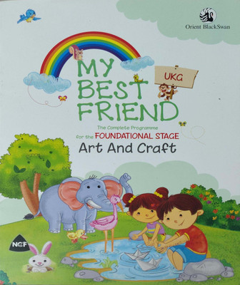 My Best Friend Foundational Stage Art And Craft Class UKG(Paperback, Orient Black Sawan Books)