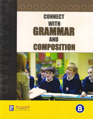 Laxmi, CONNECT WITH GRAMMAR AND COMPOSITION - 8(Paperback, R.S. DHILLON, DEEP PRIYA DHILLON)