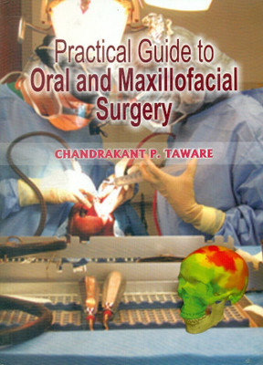 Practical Guide To Oral And Maxillofacial Surgery(Paperback, Taware C.P.)