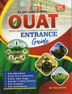 OUAT Entrance Guide 2026 | SK Publishers | Odisha University Of Agriculture & Technology Entrance Exam Book | B.Sc Agriculture, B.V.Sc, B.Tech Agri, Forestry, Fishery & Horticulture(Paperback, SK GROUP OF WRITERS)