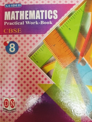 DN GUIDED MATHEMATICS PRACTICAL WORK-BOOK CBSE Class 8(Paperback, D N publication)