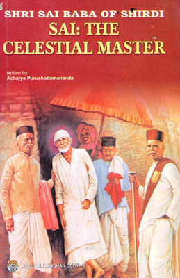 Sai: The Celestial Master | Life And Teachings Of Shri Sai Baba Of Shirdi | English Spiritual Book(Paperback, Acharya Purshottamananda)