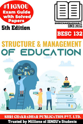 IGNOU BESC 132 Help Book Structure And Management Of Education 5th Edition (IGNOU Study Notes/Guidebook Chapter-Wise) With Solved Previous Year Question Papers IGNOU BAG Education Besc132(Paperback, BHAVYA KUMAR SAHNI) IGNOU BESC 132 Help Book Structure And Management Of Education 5th Edition (IGNOU Study Notes/Guidebook Chapter-Wise) With Solved Previous Year Question Papers IGNOU BAG Education Besc132(Paperback, BHAVYA KUMAR SAHNI)
