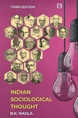 INDIAN SOCIOLOGICAL THOUGHT - Third Edition Paperback – 31 December 2022(Paperback, B.K. Nagla)